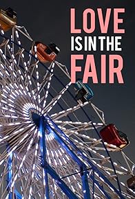Primary photo for Love is in the Fair