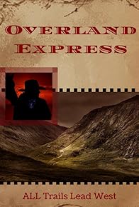 Primary photo for All Trails Lead West: Overland Express