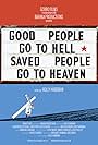 Good People Go to Hell, Saved People Go to Heaven (2012)