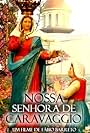 Nossa Senhora de Caravaggio (2006)