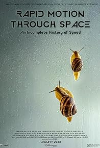 Primary photo for Rapid Motion Through Space: An Incomplete History of Speed Primary photo for Rapid Motion Through Space: An Incomplete History of Speed