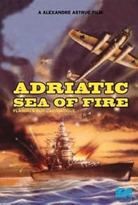 Primary photo for Adriatic Sea of Fire