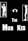 The Mob Kid