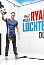 What Would Ryan Lochte Do? (2013)