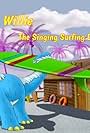 Willie the Singing Surfing Dinosaur (2018)