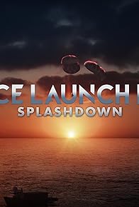 Primary photo for Space Launch Live: Splashdown