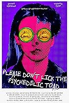 Please Don't Lick the Psychedelic Toad (2023)