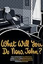 What Will You Do Now, John? (2020)