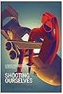 Shooting Ourselves (2016)