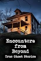 Encounters from Beyond: True Ghost Stories