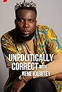 Unpolitically Correct with Nene Kabutey (2021)