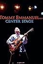 Tommy Emmanuel in Tommy Emmanuel: Center Stage (2008)