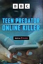 Teen Predator/Online Killer