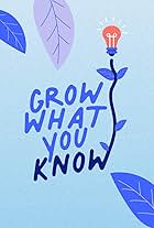 Grow What You Know