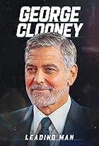 George Clooney: Leading Man