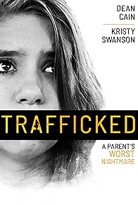 Primary photo for Trafficked: A Parent's Worst Nightmare Primary photo for Trafficked: A Parent's Worst Nightmare
