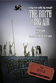 Primary photo for The Birth of Big Air Primary photo for The Birth of Big Air