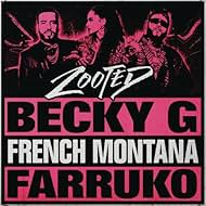 Becky G feat. French Montana, Farruko: Zooted (2018)