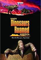 When Dinosaurs Roamed America