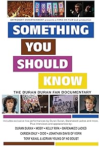 Primary photo for Something You Should Know: The Duran Duran Fan Documentary