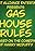 Gas House Rules