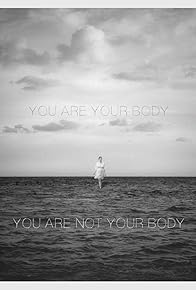 Primary photo for You Are Your Body/You Are Not Your Body Primary photo for You Are Your Body/You Are Not Your Body