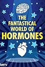 The Fantastical World of Hormones with Professor John Wass (2014)