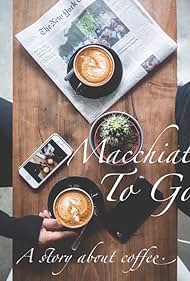 Macchiato to Go (2017)