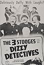 Moe Howard, Larry Fine, and Curly Howard in Dizzy Detectives (1943)