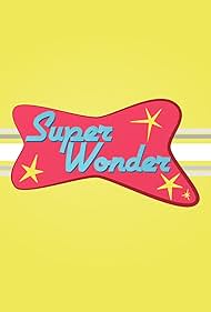 Super Wonder (2017)