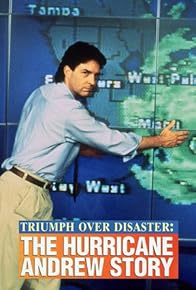 Primary photo for Triumph Over Disaster: The Hurricane Andrew Story