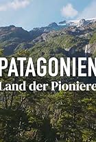 Patagonien - Land der Pioniere (2023)