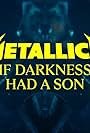 Metallica: If Darkness Had a Son (2023)