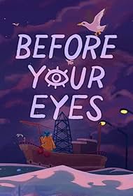 Before Your Eyes (2021)