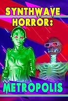 Synthwave Horror: Metropolis (2023)