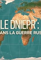 Le Dniepr : un fleuve dans la guerre Russie-Ukraine