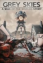 Grey Skies: A War of the Worlds Story (2020)