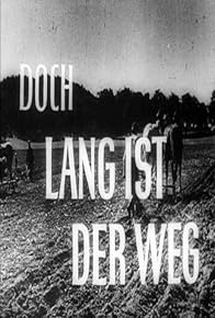 Primary photo for Lang ist der Weg Primary photo for Lang ist der Weg