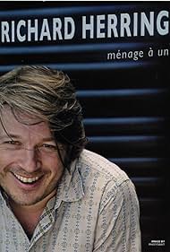 Richard Herring: Ménage à un (2006)