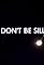 Don't Be Silly's primary photo