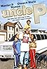 Uncle P (2007) Poster