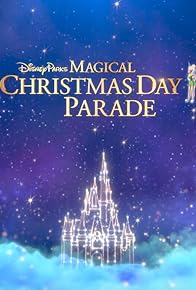 Primary photo for Disney Parks Magical Christmas Day Celebration Primary photo for Disney Parks Magical Christmas Day Celebration