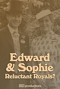 Primary photo for Edward & Sophie: The Reluctant Royals? Primary photo for Edward & Sophie: The Reluctant Royals?