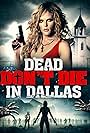 Dead Don't Die in Dallas (2019)