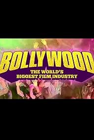 Bollywood: The World's Biggest Film Industry (2018)