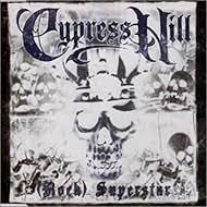 Cypress Hill: (Rock) Superstar (2000)