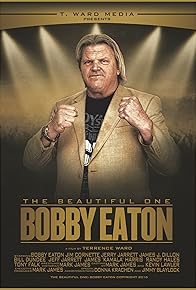 Primary photo for The Beautiful One: Bobby Eaton Primary photo for The Beautiful One: Bobby Eaton