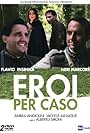 Eroi per caso (2011)