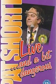 Pat Shortt: Live and a Bit Dangerous (2003)