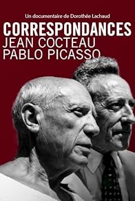 Primary photo for Correspondances: Jean Cocteau - Pablo Picasso